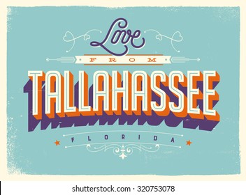 Vintage style Touristic Greeting Card with texture effects - Love from Tallahassee, Florida - Vector EPS10.
