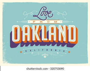 Vintage style Touristic Greeting Card with texture effects - Love from Oakland, California - Vector EPS10.