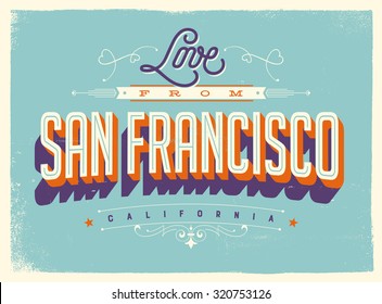 Vintage style Touristic Greeting Card with texture effects - Love from San Francisco, California - Vector EPS10.