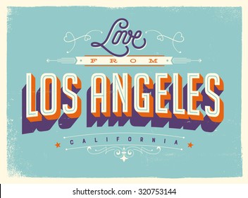 Vintage style Touristic Greeting Card with texture effects - Love from Los Angeles, California - Vector EPS10.