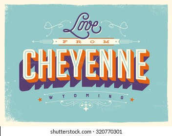 Vintage style Touristic Greeting Card with texture effects - Love from Cheyenne, Wyoming - Vector EPS10.