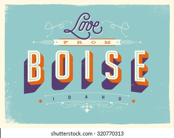 Vintage style Touristic Greeting Card with texture effects - Love from Boise, Idaho - Vector EPS10.