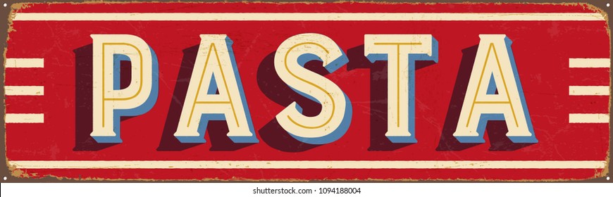 Vintage Style Vector Metal Sign - PASTA - Grunge effects can be easily removed for a brand new, clean design