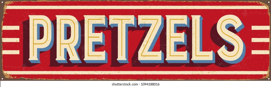 Vintage Style Vector Metal Sign - PRETZELS - Grunge effects can be easily removed for a brand new, clean design