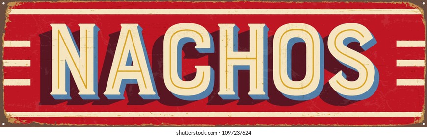 Vintage Style Vector Metal Sign - NACHOS - Grunge effects can be easily removed for a brand new, clean design.