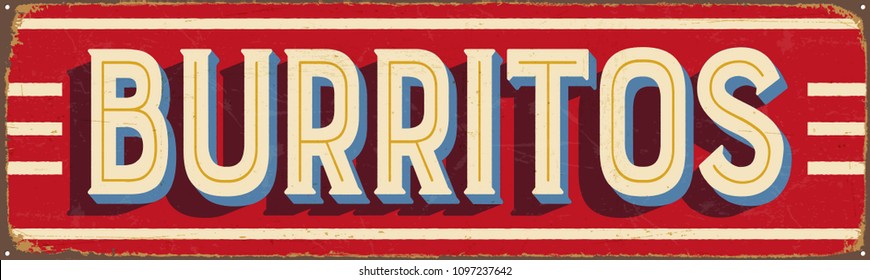 Vintage Style Vector Metal Sign - BURRITOS - Grunge effects can be easily removed for a brand new, clean design.