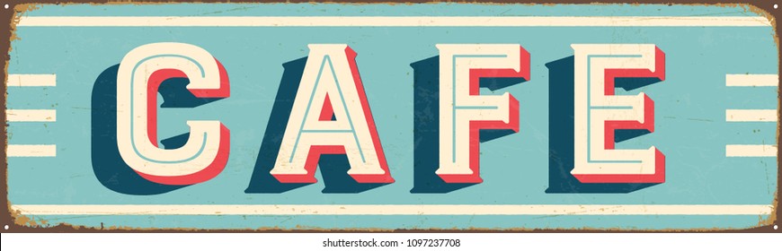 Vintage Style Vector Metal Sign - CAFE - Grunge effects can be easily removed for a brand new, clean design.