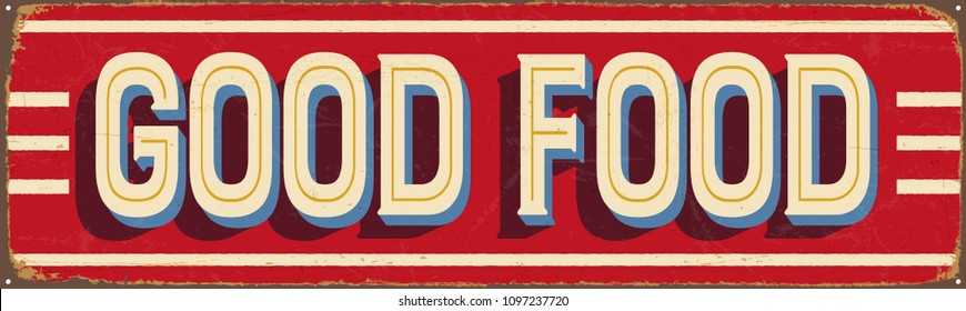 Vintage Style Vector Metal Sign - GOOD FOOD - Grunge Effects Can Be Easily Removed For A Brand New, Clean Design.