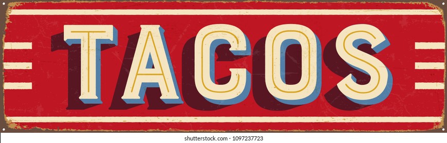 Vintage Style Vector Metal Sign - TACOS - Grunge effects can be easily removed for a brand new, clean design.
