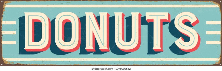 Vintage Style Vector Metal Sign - DONUTS - Grunge effects can be easily removed for a brand new, clean design.