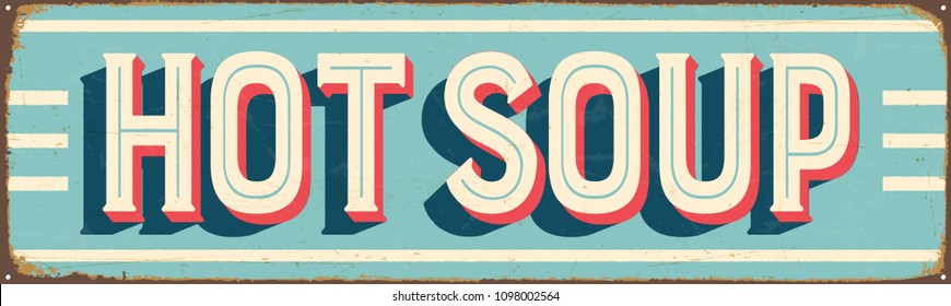 Vintage Style Vector Metal Sign - HOT SOUP - Grunge Effekte lassen sich für ein brandneues, sauberes Design leicht entfernen.