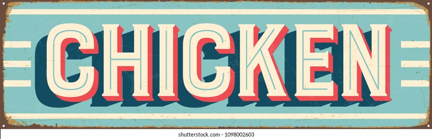 Vintage Style Vector Metal Sign - CHICKEN - Grunge effects can be easily removed for a brand new, clean design.