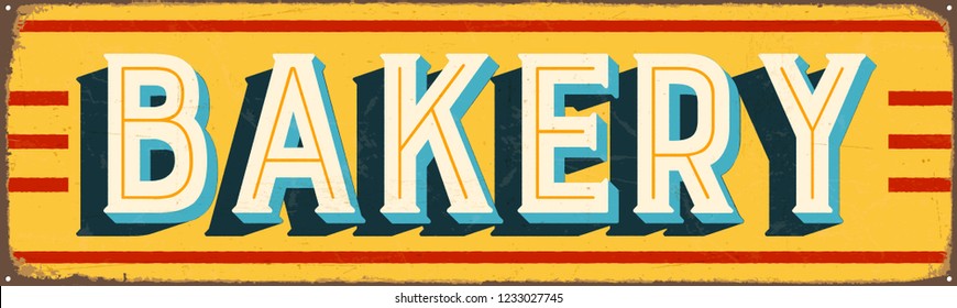 Vintage Style Vector Metal Sign - BAKERY - Grunge effects can be easily removed for a brand new, clean design