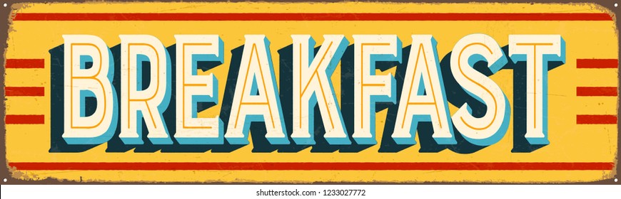 Vintage Style Vector Metal Sign - BREAKFAST - Grunge effects can be easily removed for a brand new, clean design