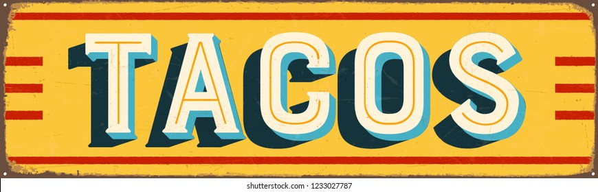 Vintage Style Vector Metal Sign - TACOS - Grunge effects can be easily removed for a brand new, clean design