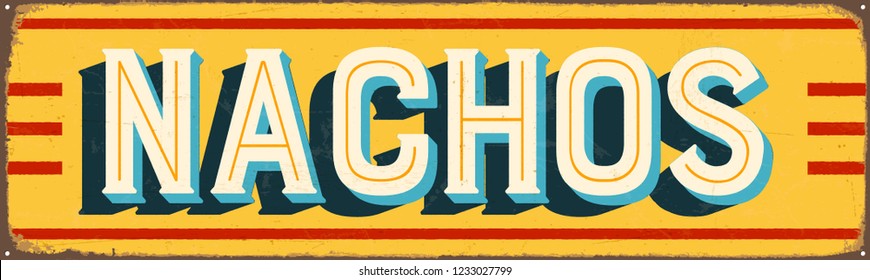 Vintage Style Vector Metal Sign - Nachos - Grunge effects can be easily removed for a brand new, clean design