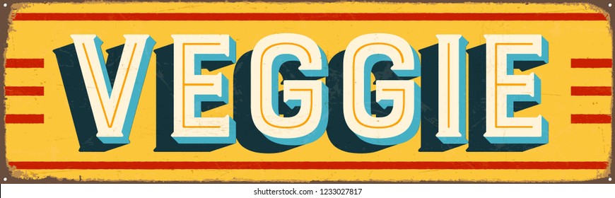 Vintage Style Vector Metal Sign - VEGGIE - Grunge effects can be easily removed for a brand new, clean design