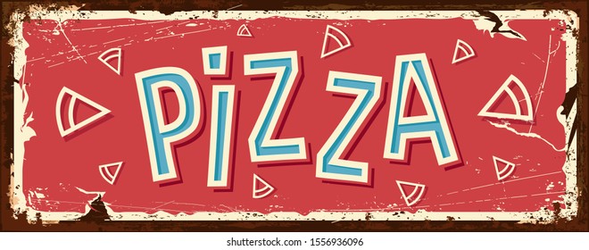 Vintage Style Vector Metal Sign of PIZZA word. Grunge effects can be easily removed for a brand new, clean design. 
