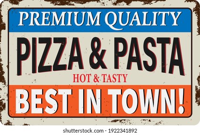 Vintage Style Vector Metal Sign - PIZZA PASTA Grunge effects can be easily removed for a brand new, clean design