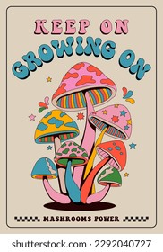 Vintage styled groovy nostalgic motivation poster or card or t-shirt print design template with colorful mushrooms and typographic composition. Vector illustration