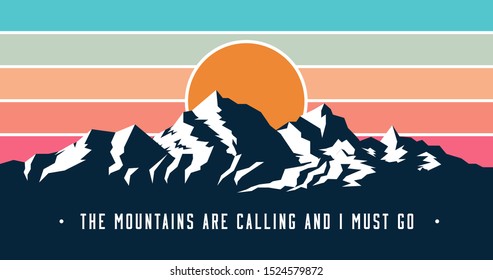 Vintage styled mountains banner design with Mountains are calling and I must go caption. Mountains sunset silhouette. Vector illustration.