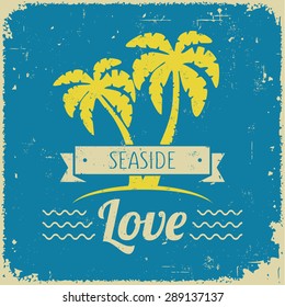 Vintage styled summer love poster for promotional, travel, and inspirational uses, and many more