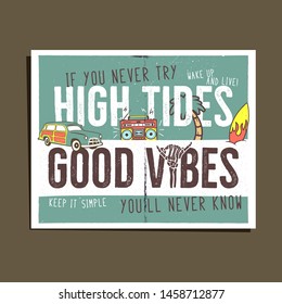 VIntage summer adventure print design, poster for t shirt, poster. High tides, good vibes typography slogan. Surf car, retro tape and surfboard elements. Retro stock vector illustration