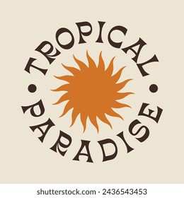 Vintage summer illustration print with slogan sun symbol drawing for graphic tee t shirt or sticker poster - Vector