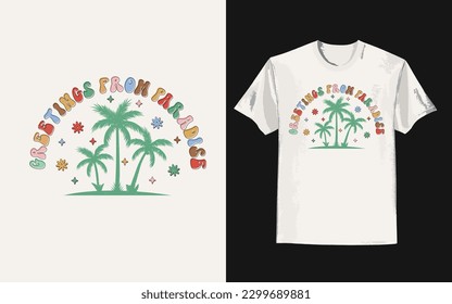 Camiseta vintage de verano con el lema Greetings from Paradise (Saludos desde el paraíso). Diseño de diseño de impresión elegante para carteles, pegatinas, tarjetas y camisetas. Ilustración vectorial en diseño estilo retro 70, 80