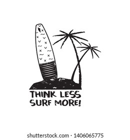 Vintage surf logo print design for t-shirt and other uses. Think less Surf more typography quote calligraphy and palms icons. Unusual hand drawn surfing graphic patch emblem. Stock vector