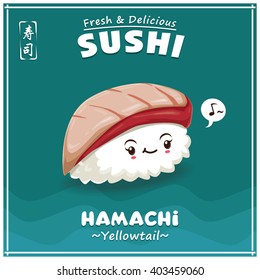 Vintage Sushi poster design with vector sushi character. Hamachi means filled with Yellowtail, fish. Chinese word means sushi.