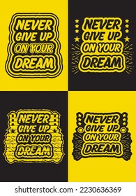 Vintage t shirt design. Never give up on your dream t shirt vector template