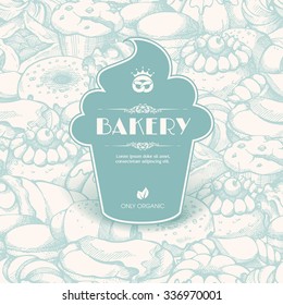 Vintage template with label sticker form cupcake on seamless background with sketch bakery, pastries, sweets, desserts, cake, muffin, bun, macaroons. Design for menu, banner, card, bakery shop