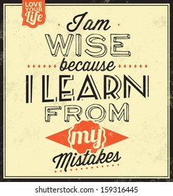 Vintage Template / Retro Design / Quote Typographic Background / I Am Wise Because I Learn From My Mistakes