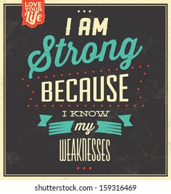 Vintage Template / Retro Design / Quote Typographic Background / I Am Strong Because I Know My Weaknesses