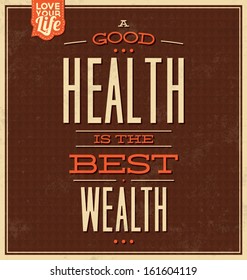 Vintage Template / Retro Design / Quote Typographic Background / A Good Health Is The Best Wealth