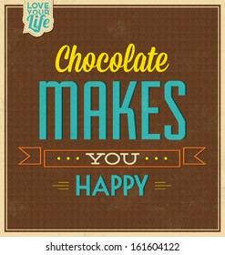 Vintage Template / Retro Design / Quote Typographic Background / Chocolate Makes You Happy