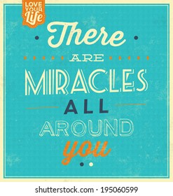 Vintage Template / Retro Design / Quote Typographic Background / There Are Miracles All Around You