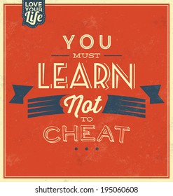 Vintage Template / Retro Design / Quote Typographic Background / You Must Learn Not To Cheat