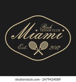 Vintage tennis logo, badge, emblem and much more. Miami rich tennis club vintage tee print, athletic apparel design shirt graphic print.