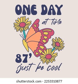 VINTAGE TEXT WITH FLOWERS AND A BUTTERFLY, SLOGAN PRINT VECTOR