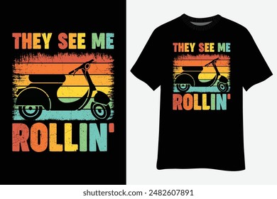 Vintage They See Me Rollin' Scooter T-Shirt Design