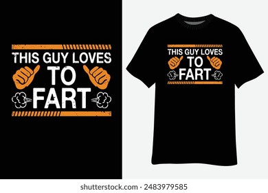 Vintage This Guy Loves To Fart T-Shirt Design