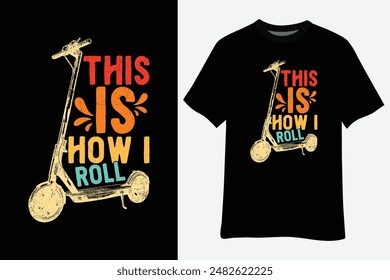 Vintage This Is How I Roll Scooter T-shirt Design