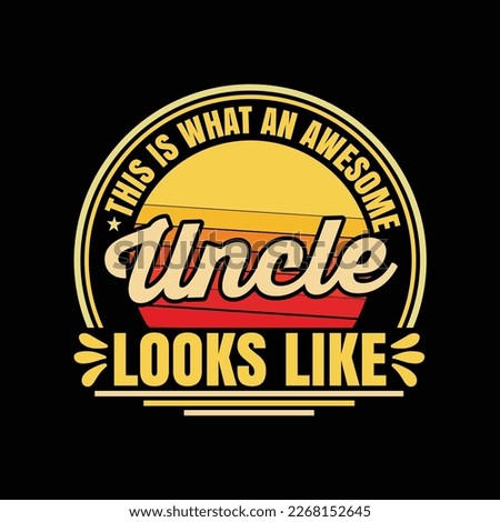 Vintage This Is What An Awesome Uncle Looks Like
