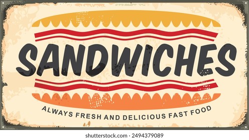 Vintage tin sign for sandwich bar or fast food restaurant. Retro diner signpost on old metal texture. Sandwiches vector image.