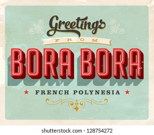 Vintage Touristic Greeting Card - Bora Bora, French Polynesia - Vector EPS10. Grunge effects can be easily removed for a brand new, clean sign.