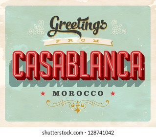Vintage Touristic Greeting Card -Casablanca, Morocco - Vector EPS10. Grunge effects can be easily removed for a brand new, clean sign.