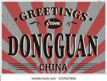 Vintage Touristic Greeting Card - Dongguan China - Vector EPS10. Grunge effects can be easily removed for a brand new, clean sign.