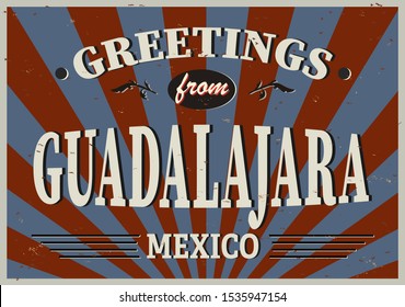 Vintage Touristic Greeting Card - Guadalajara Mexico - Vector EPS10. Grunge effects can be easily removed for a brand new, clean sign.